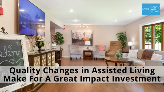 Quality Changes in Assisted Living Make For A Great Impact Investment