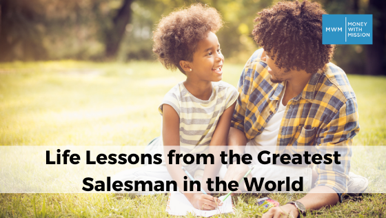 Life Lessons from the Greatest Salesman in the World