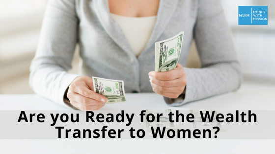 Are You Ready for the Wealth Transfer to Women?