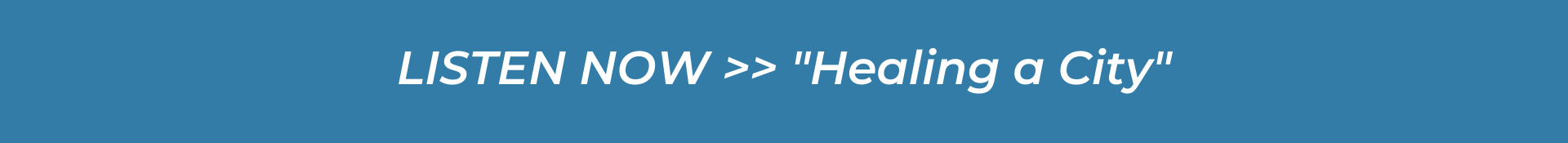 listen now "Healing a city"