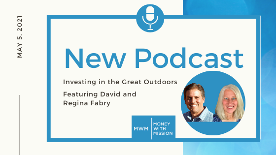 Investing in the Great Outdoors Featuring David and Regina Fabry