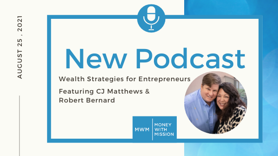 Wealth Strategies for Entrepreneurs with CJ & Robert