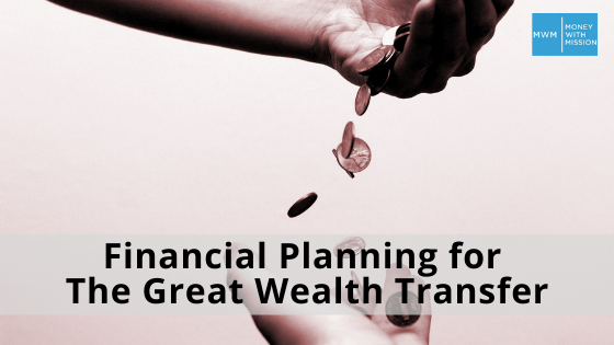 Financial Planning for The Great Wealth Transfer