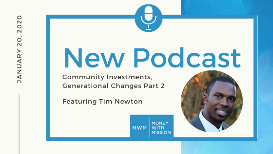 New Podcast Community Investments, Generational Changes with Tim Newton