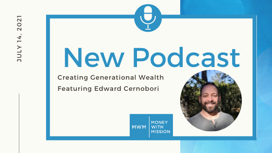 Creating Generational Wealth with Edward Cernobori