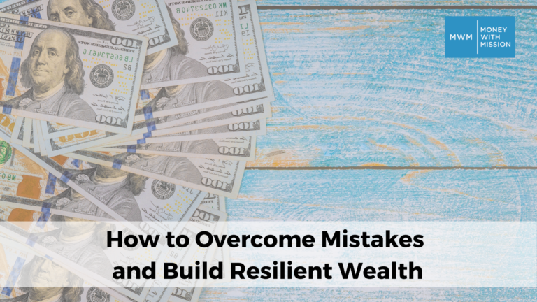 How to Overcome Mistakes and Build Resilient Wealth