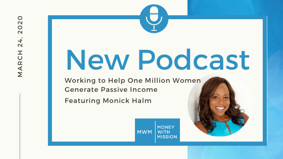 Working to Help One Million Women Generate Passive Income with Monick Halm