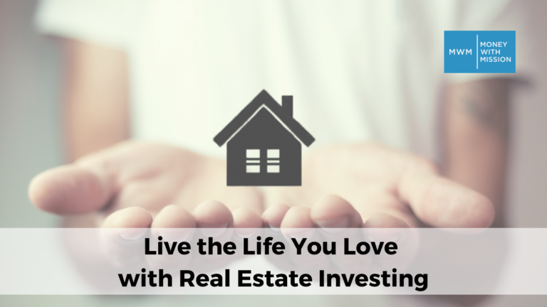 Live the Life You Love with Real Estate Investing