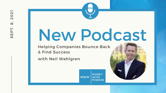 Helping Companies Bounce Back & Find Success with Neil Wahlgren