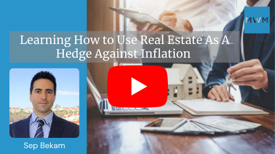 Learning How to Use Real Estate As a Hedge Against Inflation