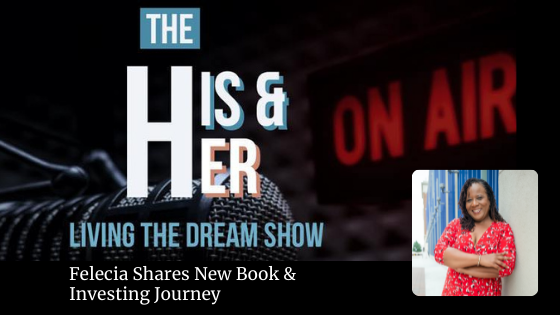 Felecia Shares New Book & Investing Journey on The His & Her Show