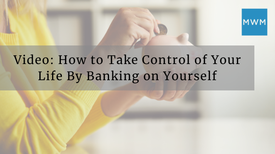 How to Take Control of Your Life By Banking on Yourself