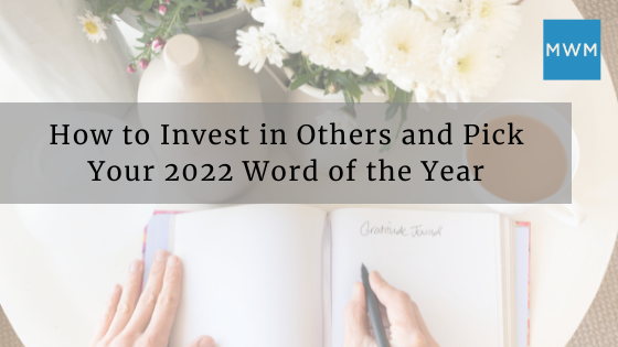 How to Invest in Others and Pick Your 2022 Word of the Year