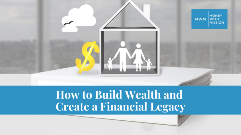 How to Build Wealth and Create a Financial Legacy