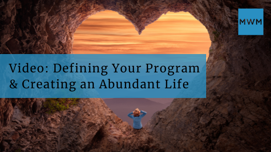 Defining Your Program & Creating an Abundant Life