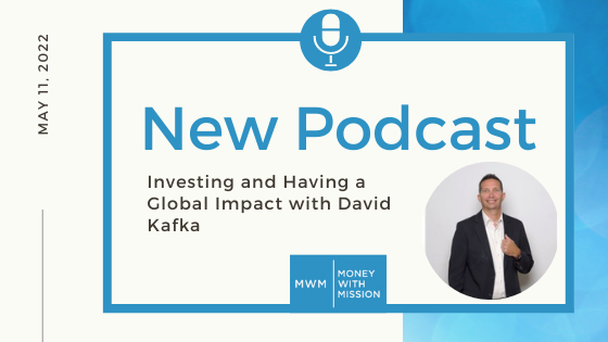 Investing and Having a Global Impact feat. David Kafka