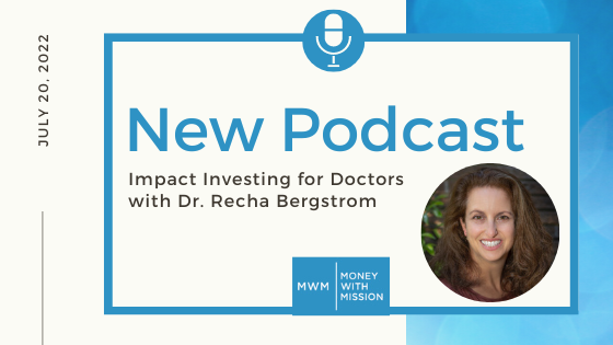 Impact Investing for Doctors with Dr. Recha Bergstrom