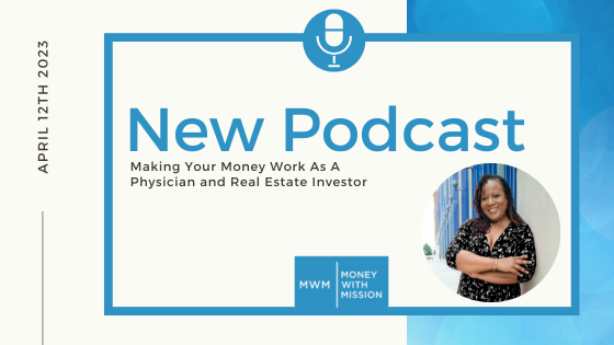 Making Your Money Work As A Physician & Real Estate Investor