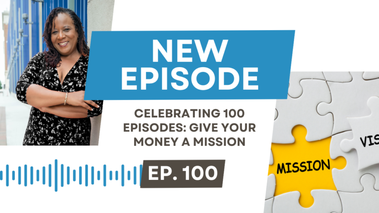 Celebrating 100 Episodes: Give Your Money a Mission