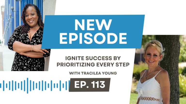 Ignite Success by Prioritizing Every Step with Tracilea Young