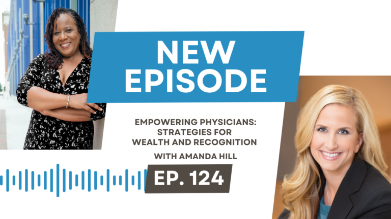 Empowering Physicians: Strategies for Wealth and Recognition with Amanda Hill