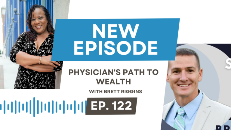 Physician’s Path to Wealth with Brett Riggins