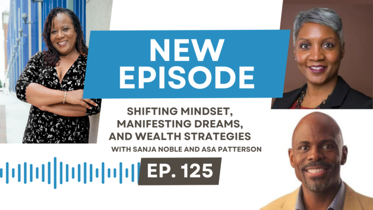 Shifting Mindset, Manifesting Dreams, and Wealth Strategies with Sanja Noble and Asa Patterson