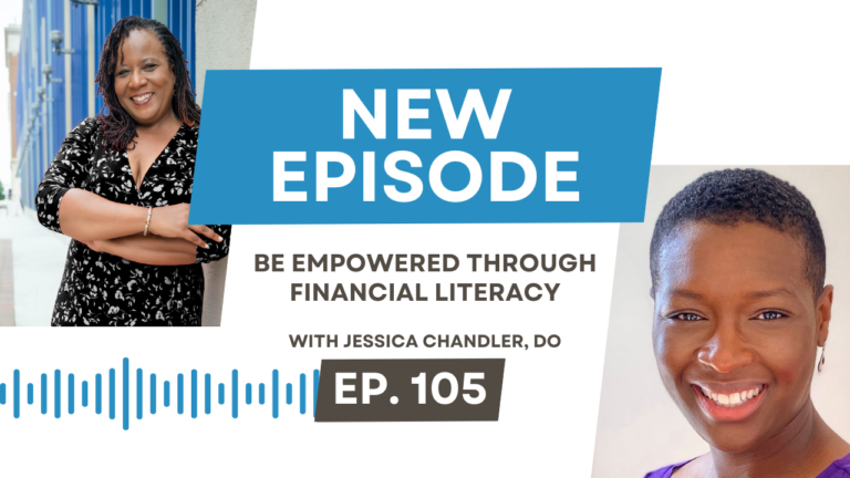 Be Empowered Through Financial Literacy with Jessica Chandler, DO