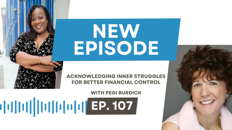 Acknowledging Inner Struggles for Better Financial Control with Pegi Burdick