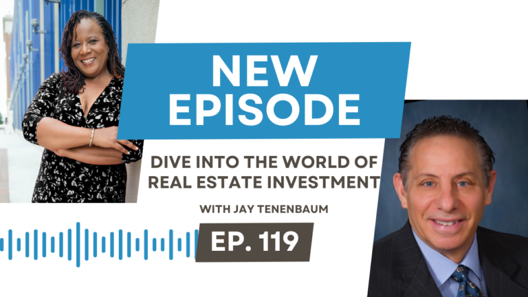 Dive Into The World of Real Estate Investment with Jay Tenenbaum