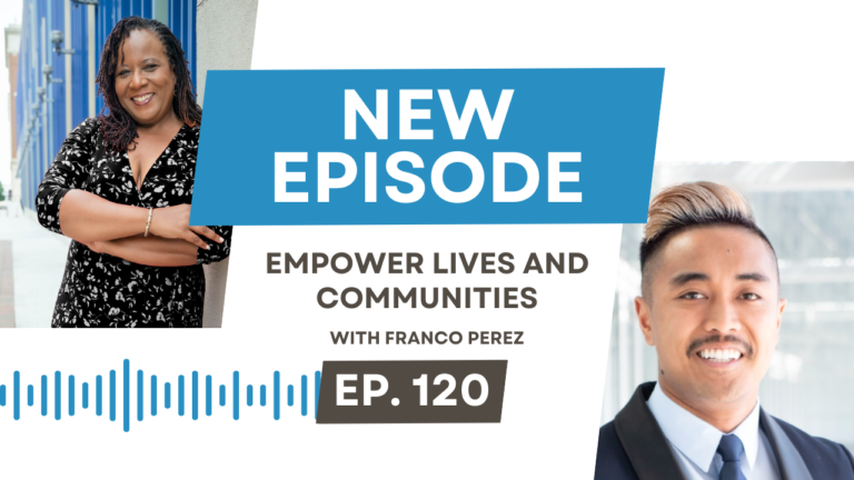 Empower Lives and Communities with Franco Perez