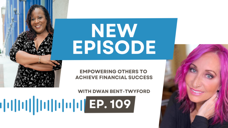 Empowering Others To Achieve Financial Success with Dwan Bent-Twyford