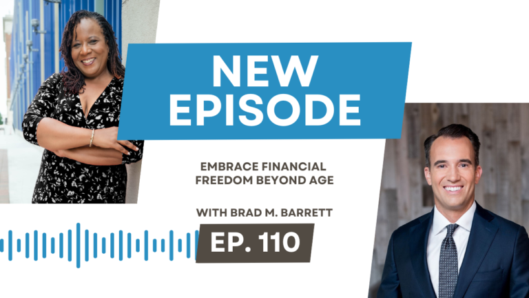 Embrace Financial Freedom Beyond Age with Brad M. Barrett