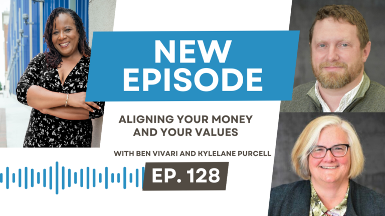 Aligning Your Money and Your Values with Ben Vivari and Kylelane Purcell