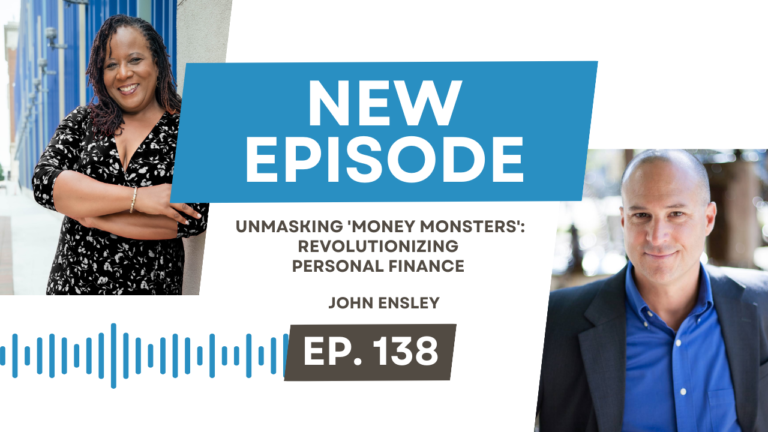 Unmasking ‘Money Monsters’: Revolutionizing Personal Finance with John Ensley