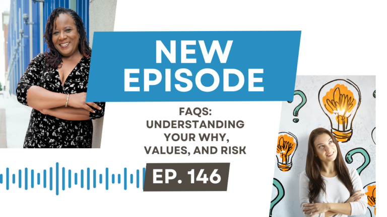 Your Financial FAQs: Understanding Your Why, Values, and Risk with Dr. Felecia Froe