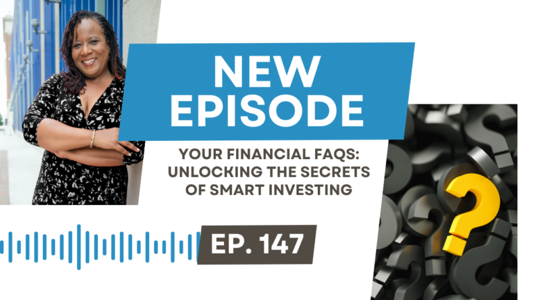 Your Financial FAQs: Unlocking the Secrets of Smart Investing with Dr. Felecia Froe