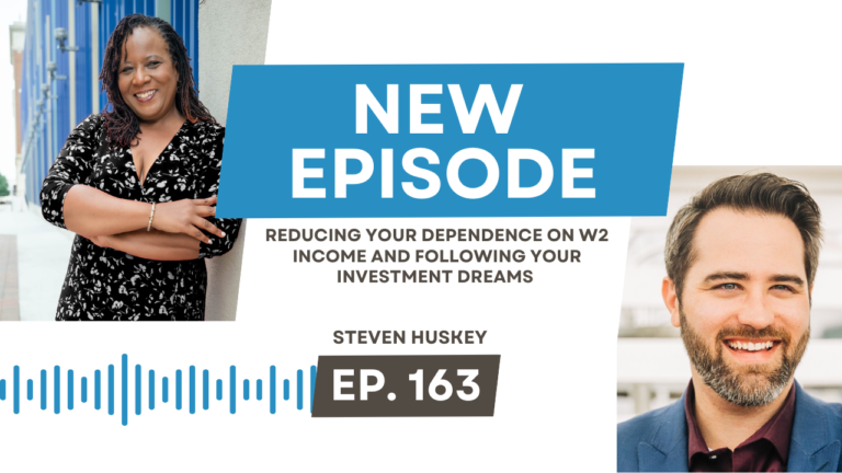 Reducing your Dependence on W2 Income and Following Your Investment Dreams with Dr. Felecia Froe