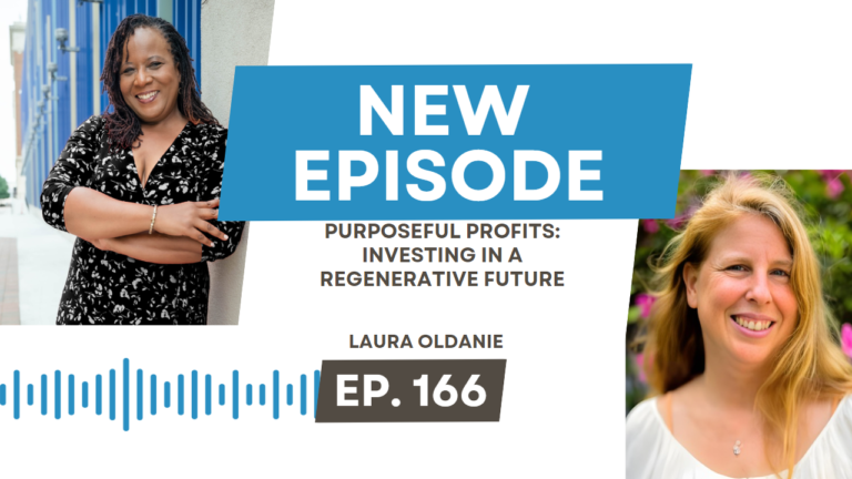 Purposeful Profits: Investing in a Regenerative Future with Laura Oldanie