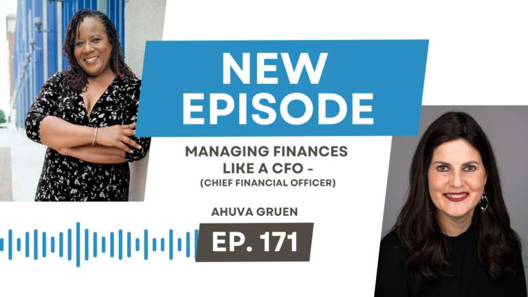 Managing Finances Like a CFO – (Chief Financial Officer) with Ahuva Gruen