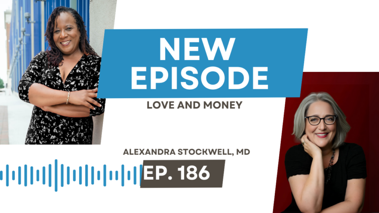 Love and Money with Alexandra Stockwell, MD