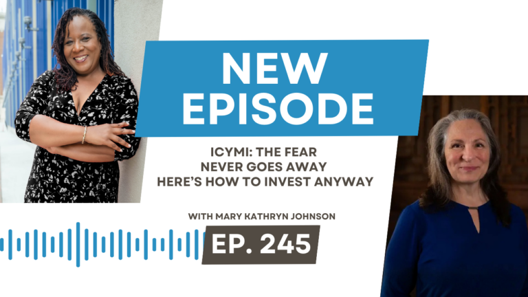 ICYMI: The Fear Never Goes Away — Here’s How to Invest Anyway with Dr. Felecia Froe