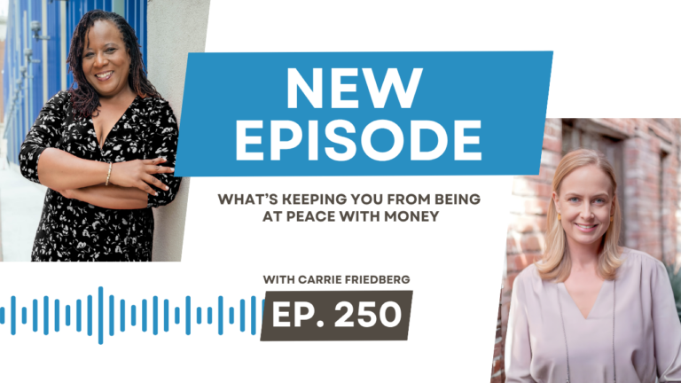 What’s Keeping You From Being at Peace With Money with Carrie Friedberg