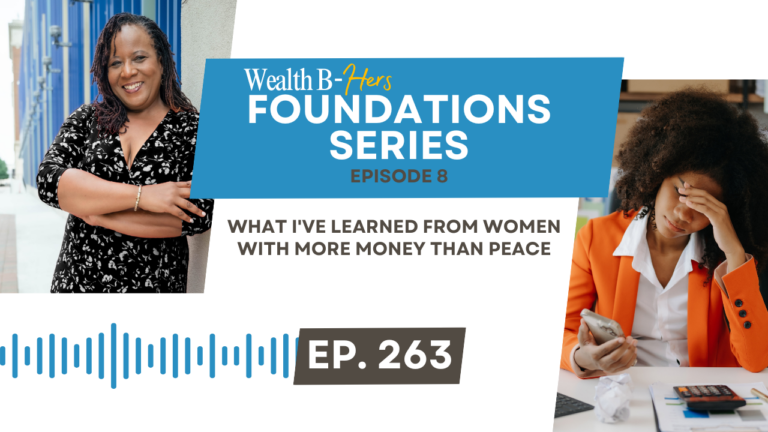 Foundations #8: What I’ve Learned From Women With More Money Than Peace