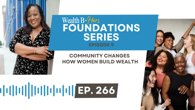 Foundations #9: Community Changes How Women Build Wealth