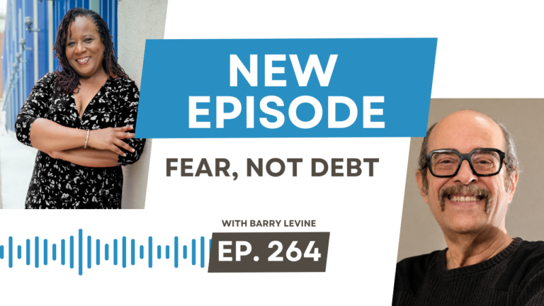 Fear, not Debt with Barry Levine