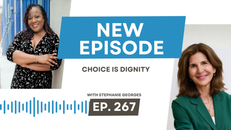 Choice Is Dignity with Stephanie Georges