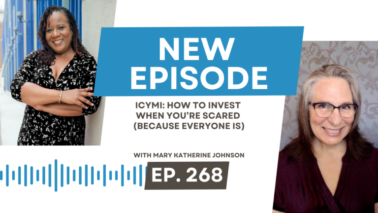 ICYMI: How to Invest When You’re Scared (Because Everyone Is) with Dr. Felecia Froe