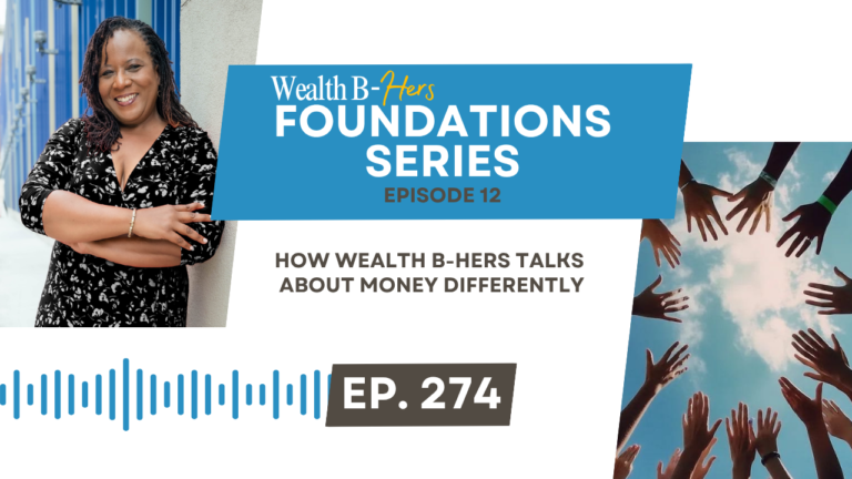 Foundations #12: How Wealth B-Hers Talks about Money Differently